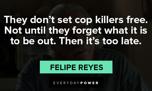 Mayans M.C. quotes about they don’t set cop killers free