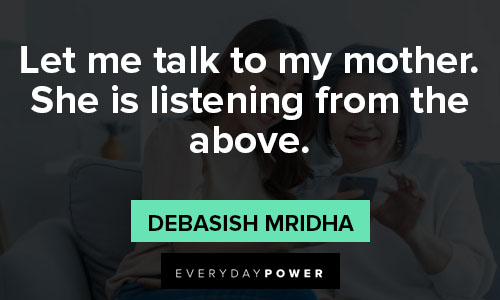 missing mom quotes about let me talk to my mother. She is listening from the above