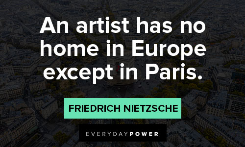 Paris quotes about an artist has no home in Europe except in Paris