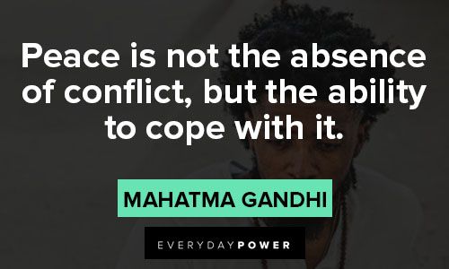 passive aggressive quotes about peace is not the absence of conflict, but the ability to cope with it