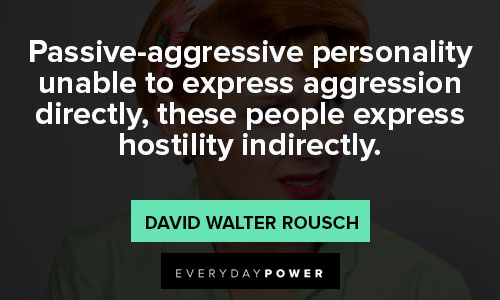 Interesting passive aggressive quotes