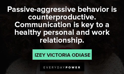 passive aggressive quotes about communication is key to a healthy personal and work relationship