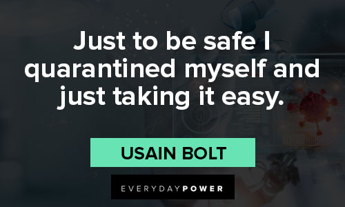 popular pandemic quotes about just to be safe I quarantined myself and just taking it easy