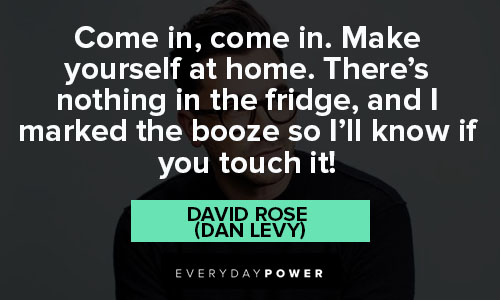 Schitt’s Creek quotes about make yourself at home