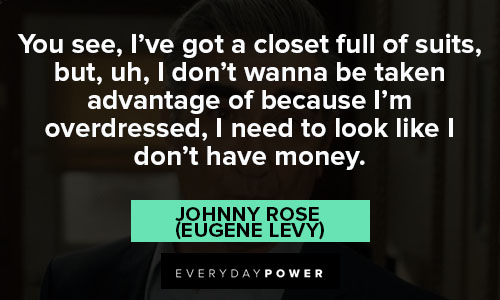Schitt’s Creek quotes about I've got a closet full of suits
