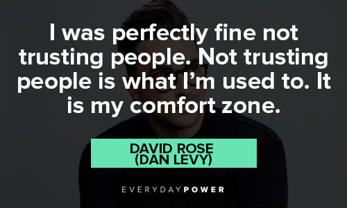 Schitt’s Creek quotes about I was perfectly fine not trusting people