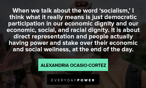 socialism quotes about I think what it really means is just democratic participation in our economic dignity