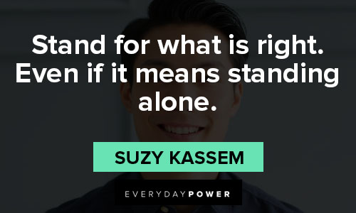 stand tall quotes about stand for what is right. Even if it means standing alone