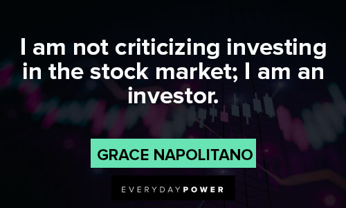 Stock Market Quotes about I am not criticizing investing in the stock market