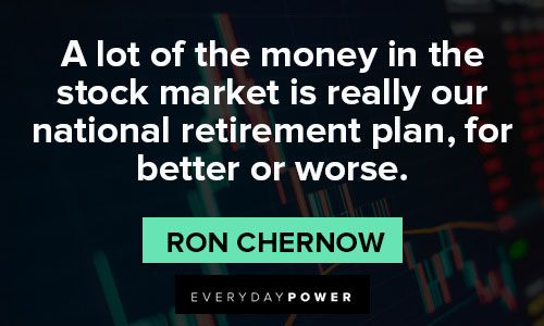 Stock Market Quotes about a lot of the money in the stock market is really our national retirement plan