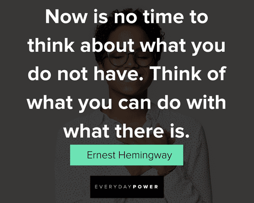thank you quotes to think about what you do not have. think of what you can do with what there is