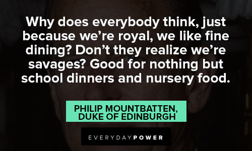 The Crown quotes by Philip Mountbatten