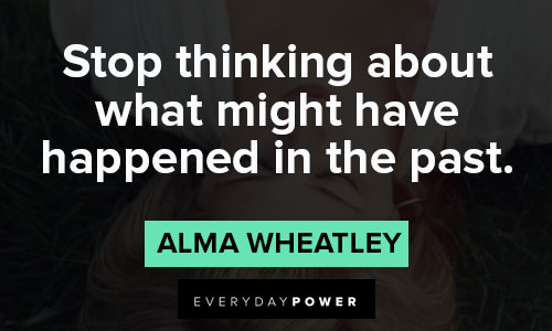 The Queen’s Gambit quotes about stop thinking about what might have happened in the past