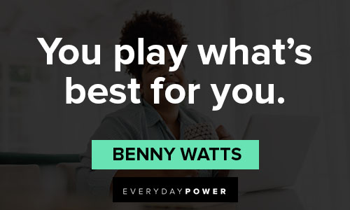 The Queen’s Gambit quotes about you play what’s best for you