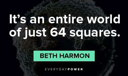 The Queen’s Gambit quotes about it's an entire world of just 64 squares