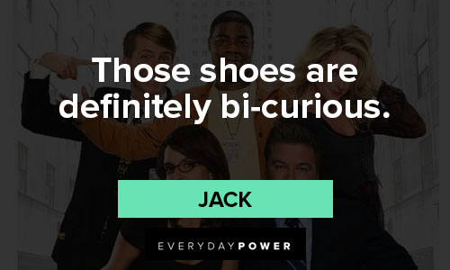 30 Rock quotes that those shoes are definitely bi-curious