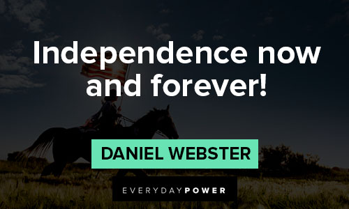 4th of july quotes about independence now and forever