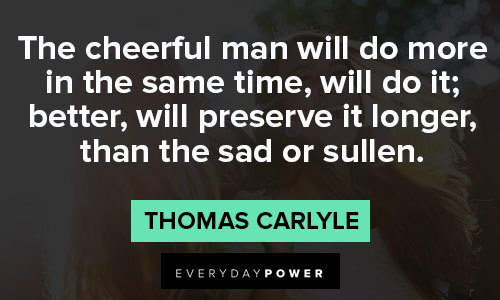 cheerful quotes on the cheerful man will do more in the same time