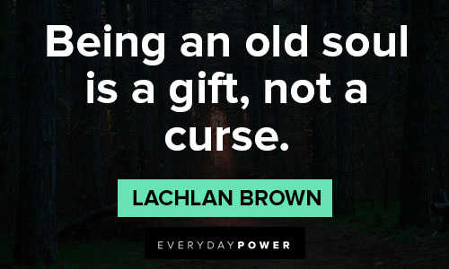 Profound but old soul quotes