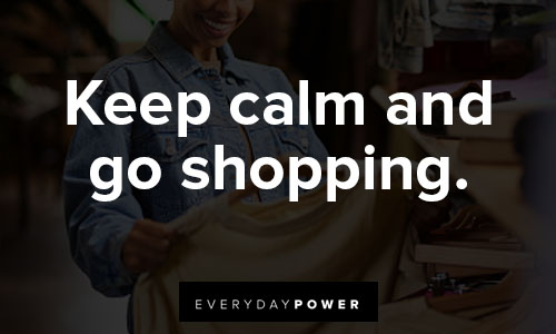 shopping quotes on Keep calm and go shopping