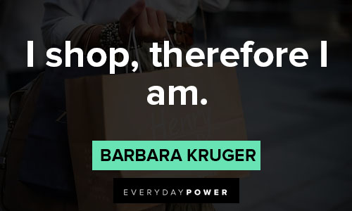 shopping quotes about I shop, therefore I am