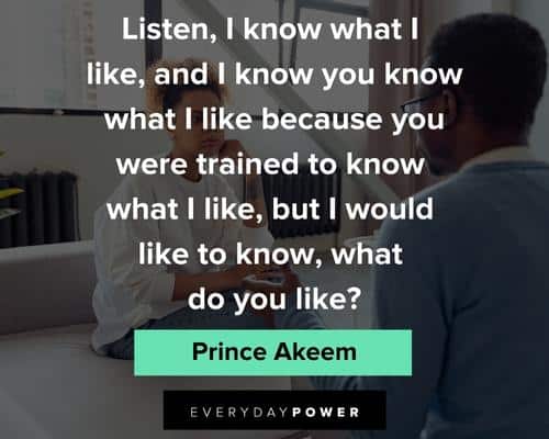 Coming to America quotes about know what I like