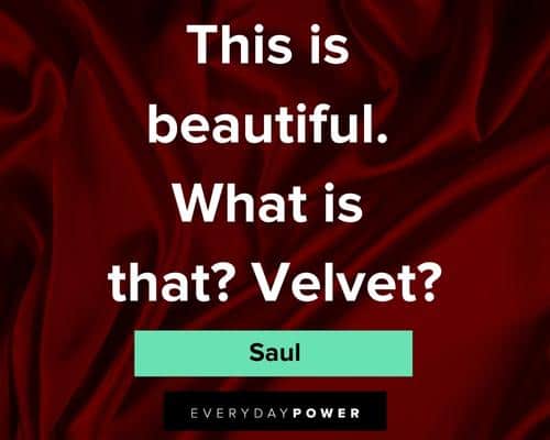Coming to America quotes about this is beautiful, what is that? Velvet?