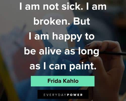 frida kahlo quotes about to be alive as long as i can paint