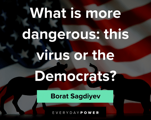 borat quotes on what is more dangerous