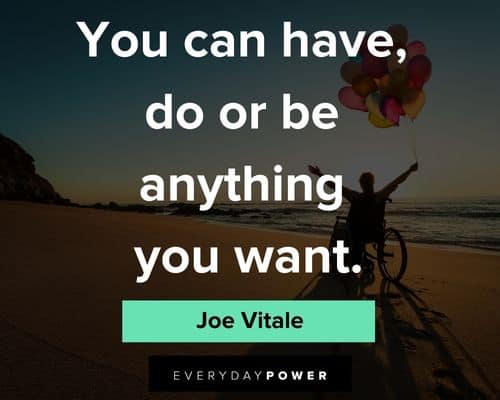 Law of Attraction quotes about you can have do or be anything you want