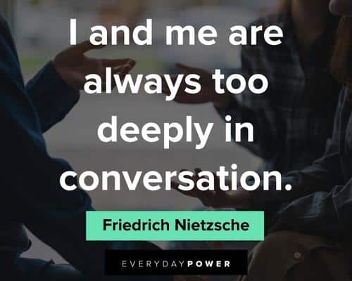 sassy quotes about I and me are always too deeply in conversation