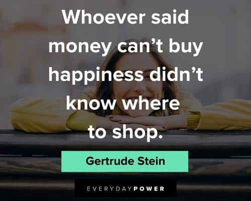 sassy quotes about whoever said money can't buy happiness didn't know where to shop