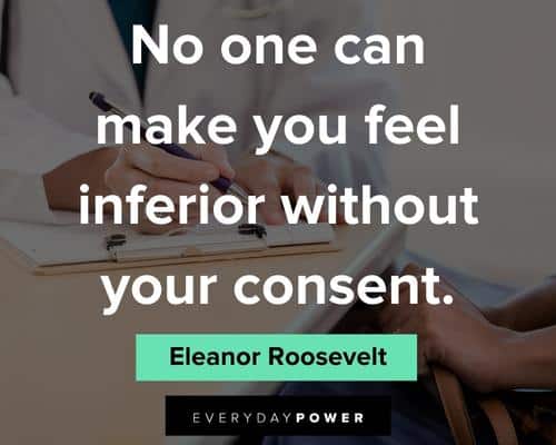 sassy quotes about noe one can make you fell inferior without your consent
