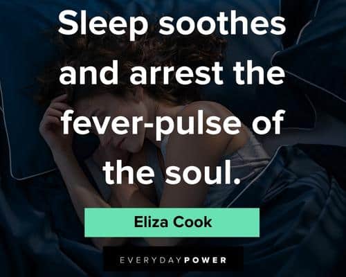sleep quotes about sleep soothes and arrest the fever pulse of the soul