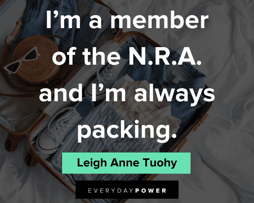 Blind Side quotes about I'm a member of the N.R.A and I'm always packing