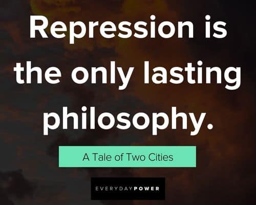 a tale of two cities quotes about repression is the only lasting philosophy