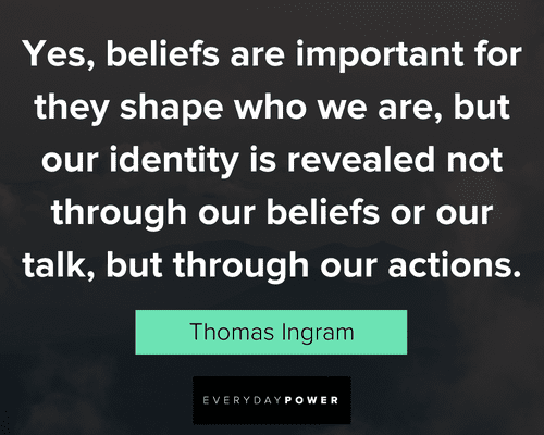 actions speak louder than words quotes about beliefs are important