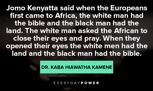 Africa quotes from Dr. Kaba Hiawatha Kamene