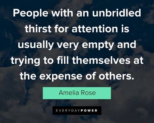 Attention seeker quotes on what they really want