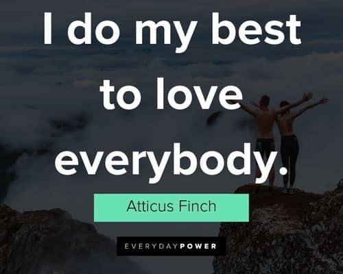 Atticus quotes to motivate you