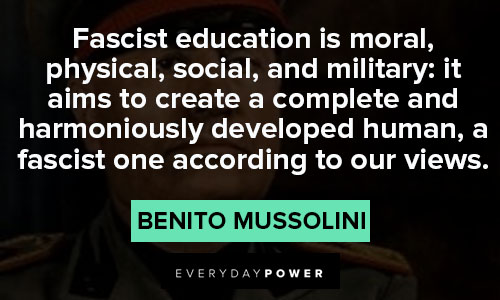 Benito Mussolini quotes on fascist education is moral, physical, social, and military