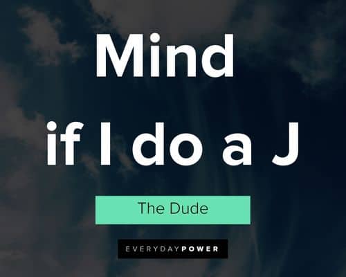 Big Lebowski quotes for when you’re done with life