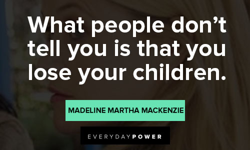 Big Little Lies quotes that you lose your children