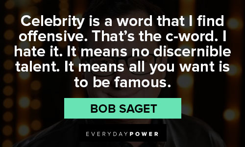 bob saget quotes about celebrity
