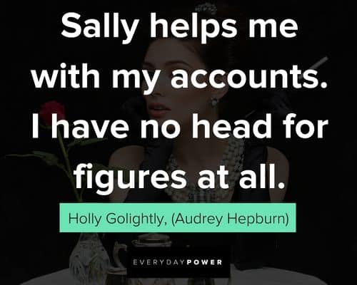 Breakfast at Tiffany’s quotes on Sally helps me with my accounts