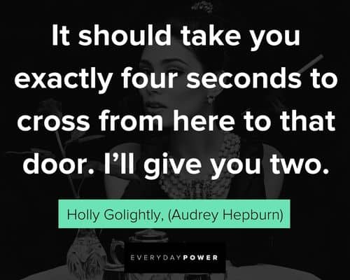 Breakfast at Tiffany’s quotes to cross from here to that door