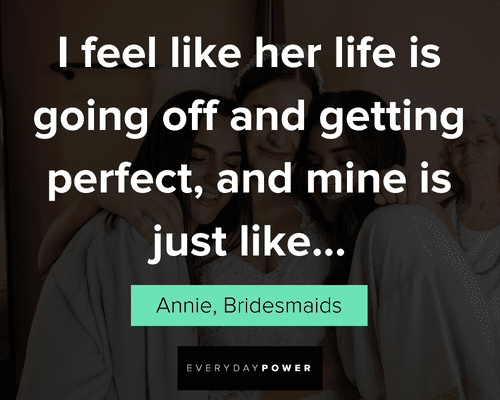 Bridesmaids quotes about life
