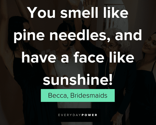 Funny and Sweet Bridesmaids quotes from Becca and Brynn