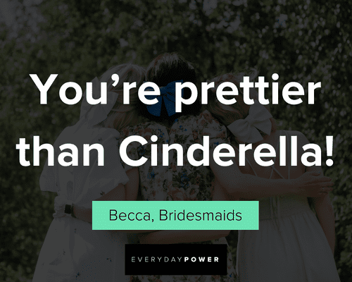 Bridesmaids quotes about cinderella