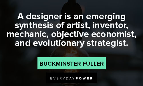 Buckminster Fuller quotes about designer